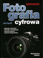 FOTOGRAFIA CYFROWA KOMPENDIUM - IAN FARRELL