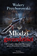 MŁODZI GWARDZIŚCI, WALERY PRZYBORSKI