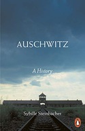 Auschwitz: A History Steinbacher Sybille