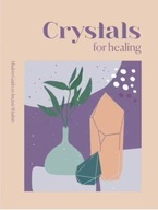 Modern Guides to Ancient Wisdom: Crystals for Heal