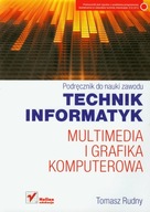Podręcznik do nauki zawodu technik informatyk. Multimedia i grafika kompute
