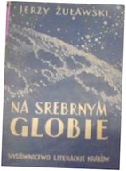 Na Srebrnym Globie - J Żuławski