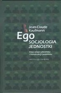 Ego socjologia jednostki Jean-Claude Kaufmann