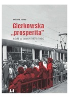 Gierkowska "prosperita". Łódź w latach 1971-1980