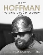 Po mnie choćby Potop Jerzy Hoffman Jacek Szczerba