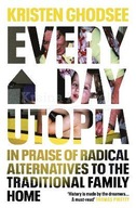 Everyday Utopia: In Praise of Radical