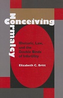 Conceiving Normalcy: Rhetoric, Law, and the