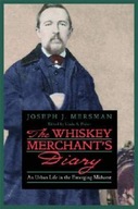 The Whiskey Merchant s Diary: An Urban Life in