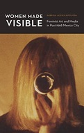 Women Made Visible: Feminist Art and Media in