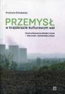 PRZEMYSŁ W KRAJOBRAZIE KULTUROWYM WSI