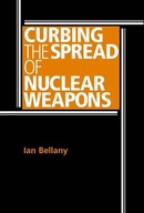 Curbing the Spread of Nuclear Weapons Bellany Ian