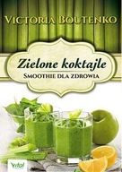 Zielone koktajle Smoothie Victoria Boutenko