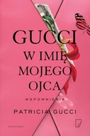 GUCCI W IMIĘ MOJEGO OJCA, PATRICIA GUCCI