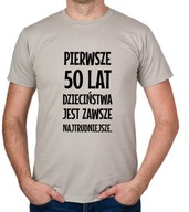 koszulka PIERWSZE 50 LAT DZIECIŃSTWA... prezent