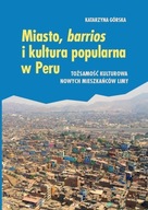 Miasto, barrios i kultura popularna w Peru. Tożsamość kulturowa nowych mies