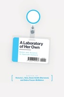 A Laboratory of Her Own: Women and Science in
