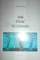 Jak zdać egzamin. - Zbigniew Łucki