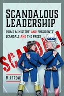 Scandalous Leadership: Prime Ministers and Presidents Scandals and the