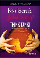 Kto kieruje globalizacją Think Tanki