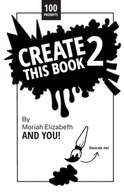 Create This Book 2 Moriah Elizabeth