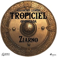 Tropiciel opowiada: Ziarno - Audiobook mp3