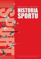 HISTORIA SPORTU NA TLE ROZWOJU KULTURY FIZYCZNEJ - Wojciech Lipoński KSIĄŻK