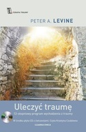 ULECZYĆ TRAUMĘ, LEVINE PETER A.