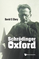 Schrodinger In Oxford Clary David Charles (Univ