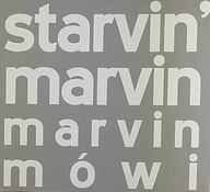 Starvin' Marvin Marvin Mówi