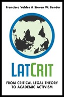 LatCrit: From Critical Legal Theory to Academic