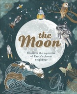 The Moon: Discover the Mysteries of Earth s