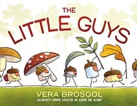 The Little Guys VERA BROSGOL