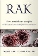 RAK. NOWE METABOLICZNE PODEJŚCIE DO LECZENIA I PROFILAKTYKI NOWOTWORÓW