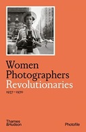 Women Photographers: Revolutionaries Bouveresse