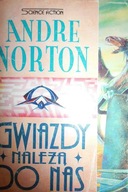 Gwiazdy należą do nas - Andre Norton