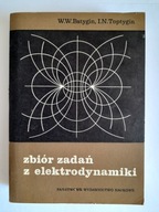 ZBIÓR ZADAŃ Z ELEKTRODYNAMIKI W. W. Batygin