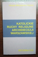 Katolickie ruchy religijne Archidiecezji Warszawsk