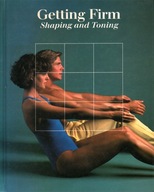 GETTING FIRM - SHAPING AND TONING
