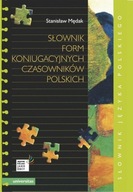 SŁOWNIK FORM KONIUGACYJNYCH CZASOWNIKÓW POLSKICH STANISŁAW MĘDAK