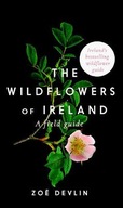 The Wildflowers of Ireland: A Field Guide Devlin