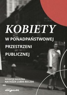 Kobiety w ponadpaństwowej przestrzeni publicznej -