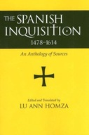 Spanish Inquisition, 1478-1614: An Anthology of