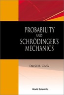 Probability And Schrodinger s Mechanics Cook