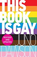 THIS BOOK IS GAY - Juno Dawson [KSIĄŻKA]