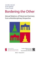 Bordering the Other. Mutual Relations of Poland and Germany from a Multidis