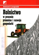 ROLNICTWO W PROCESIE PRZEMIAN I ROZWOJU GOSPODARKI