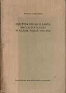 POLITYKA POLSKIEJ PARTII SOCJALISTYCZNEJ W CZASIE WOJNY 1914-1918 JABŁOŃSKI