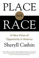 Place, Not Race: A New Vision of Opportunity in