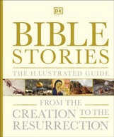 Bible Stories The Illustrated Guide: From the