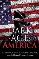 Dark Age America: Climate Change, Cultural